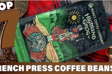 Top 7 Coffee Beans for a Perfect French Press Coffee