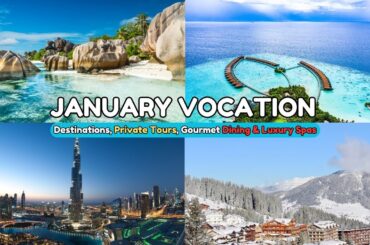 Top 7 Ultimate January Destinations Private Tours, Gourmet Dining & Luxury Spas