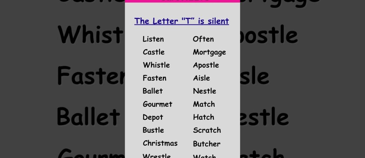 The letter “T” is silent in some English words, meaning it is not pronounced. The letter "T" is silent in some English words, meaning it is not pronounced.