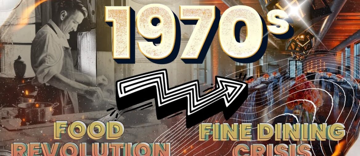 How The 1970s Food Revolution Almost Destroyed Fine Dining Forever How The 1970s Food Revolution Almost Destroyed Fine Dining Forever