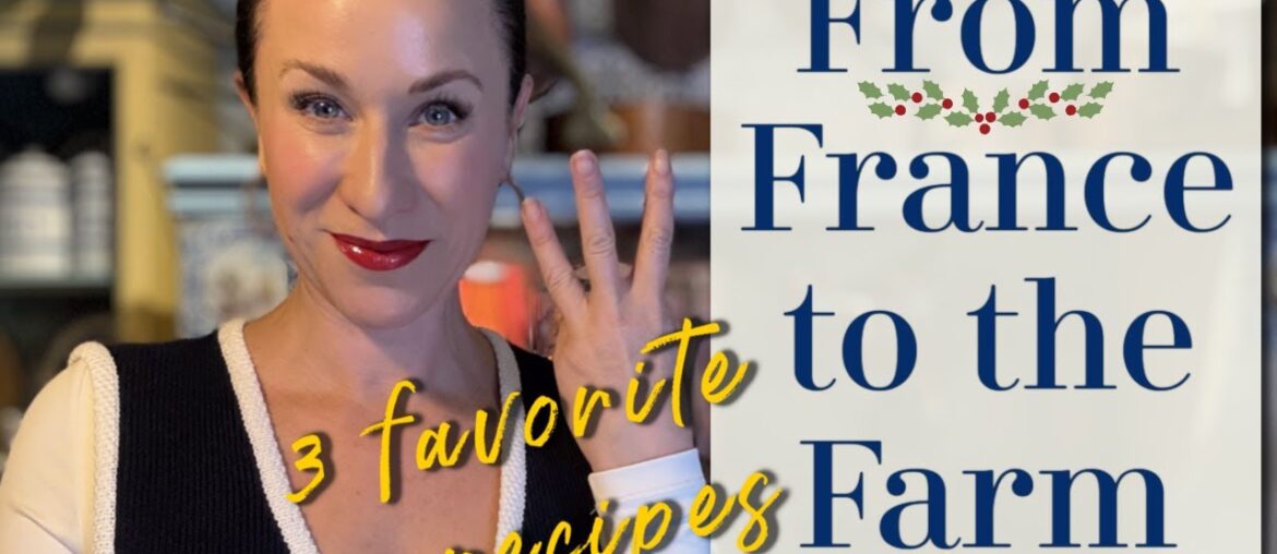 3 Favorite Recipes | My Cookbook, FROM FRANCE TO THE FARM