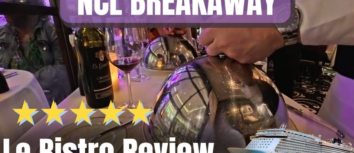 NCL Breakaway | Le Bistro Specialty Dining Review NCL Breakaway | Le Bistro Specialty Dining Review