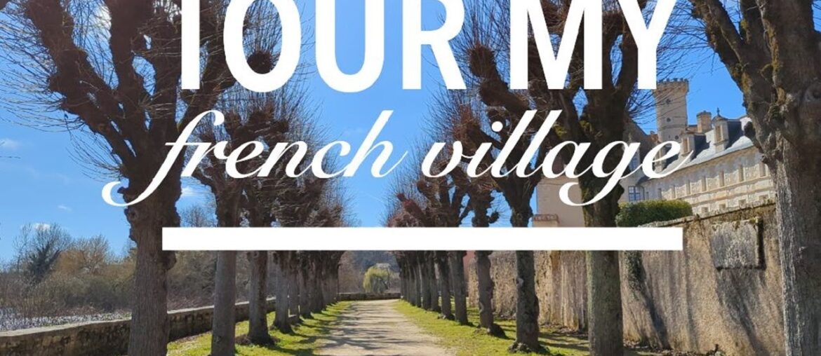 Tour My French Village: An American's Walkthrough