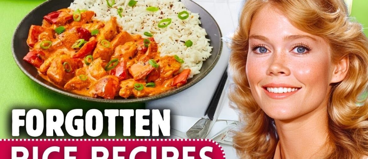 25 Forgotten Rice Recipes That VANISHED From The Family Table!