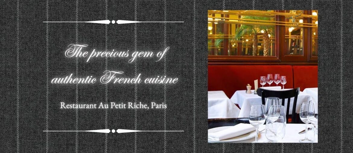 The precious gem of authentic French cuisine – Restaurant Au Petit Riche, Paris The precious gem of authentic French cuisine - Restaurant Au Petit Riche, Paris