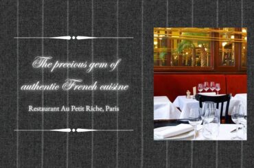 The precious gem of authentic French cuisine - Restaurant Au Petit Riche, Paris
