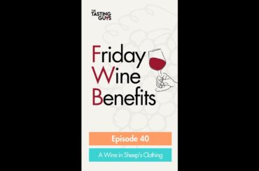 FWB Episode 40: A Wine in Sheep's Clothing