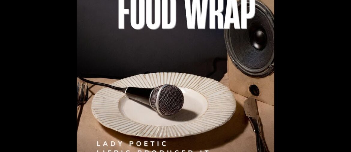 Lady Poetic- The Food Wrap (LIEBIGProducedIt) Lady Poetic- The Food Wrap (LIEBIGProducedIt)