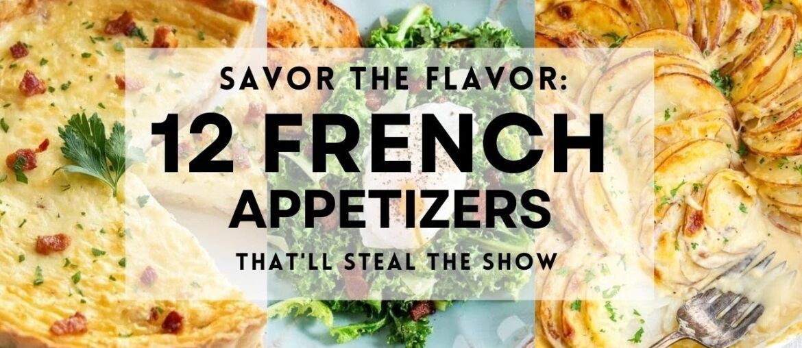 12 Traditional FRENCH APPETIZERS For Your Next Party | Easy and Delicious Recipe Ideas 12 Traditional FRENCH APPETIZERS For Your Next Party | Easy and Delicious Recipe Ideas