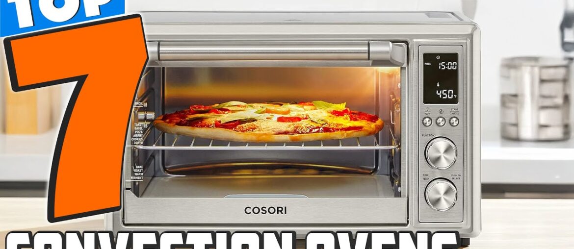 7 Must-Have Convection Ovens: Cooking Made Easy