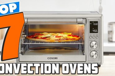 7 Must-Have Convection Ovens: Cooking Made Easy