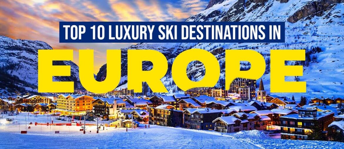 The 10 Most Luxurious Ski Resorts in Europe The 10 Most Luxurious Ski Resorts in Europe