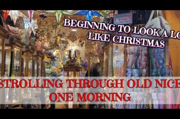 STROLLING THROUGH OLD NICE-GETTING FESTIVE FOR CHRISTMAS