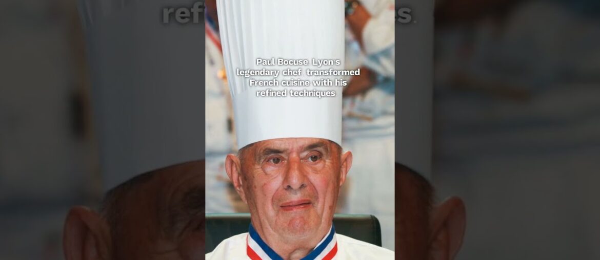 Lyon’s Legendary Chef - Father of French Cuisine!