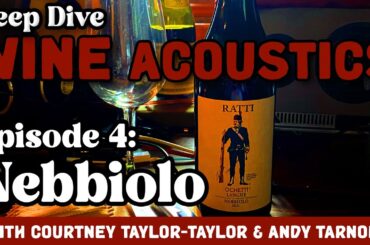 Wine Acoustics: Episode 4 - Nebbiolo and things to know about rock tours @dandywarhols