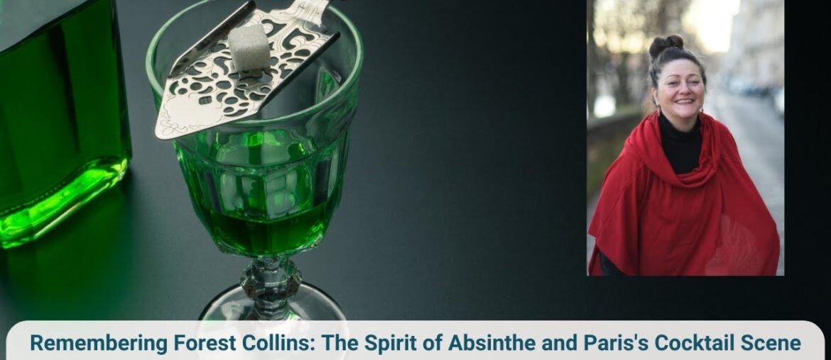 Remembering Forest Collins: The Spirit of Absinthe and Paris' Cocktail Scene