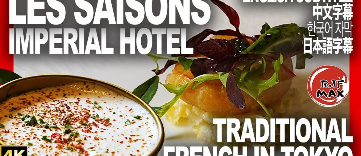 Best  Michelin Traditional French Food in Japan @ Les Saisons at Imperial Hotel (English Subtitle)