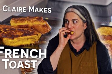 Claire Saffitz Makes Perfect Caramelized French Toast | Dessert Person