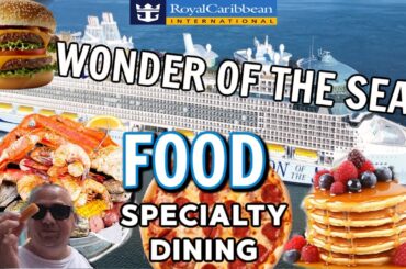 Wonder Of The Seas CRUISE FOOD + Review | All Specialty Dining