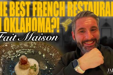 French Elegance in Oklahoma: A Michelin-Worthy Experience at Fait Maison | Jared Gleaton