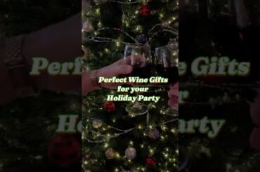 Perfect Wine Gifts for your Holiday Parties