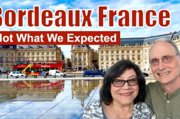 You Know it for the Wine - But Bordeaux, France is so Much More