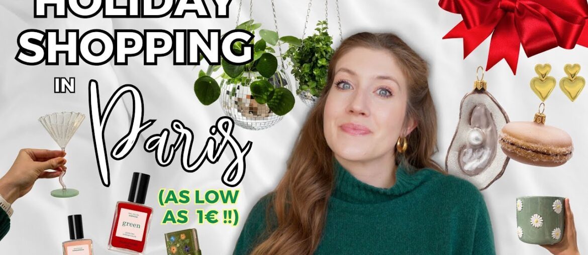 THE ULTIMATE BUDGET FRIENDLY PARIS GIFT GUIDE (and where to shop them !) | CHRISTMAS IN PARIS