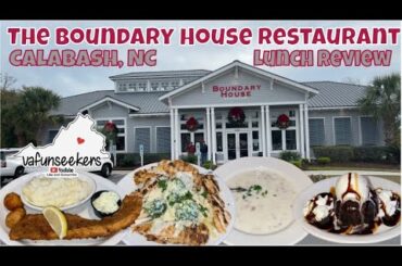 The Boundary House Restaurant  | Lunch Review | Calabash, NC