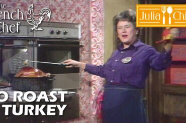 To Roast A Turkey | The French Chef Season 9 | Julia Child