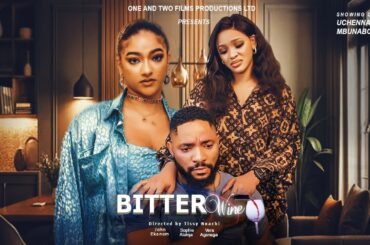 BITTER WINE - SOPHIA ALAKIJA, JOHN EKEANEM, VERA AGANAGA latest 2024 nigerian movies