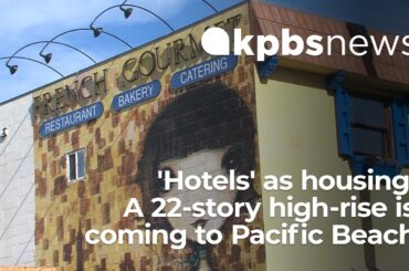 'Hotels' as housing: How San Diego paved the way for a 22-story high-rise in Pacific Beach