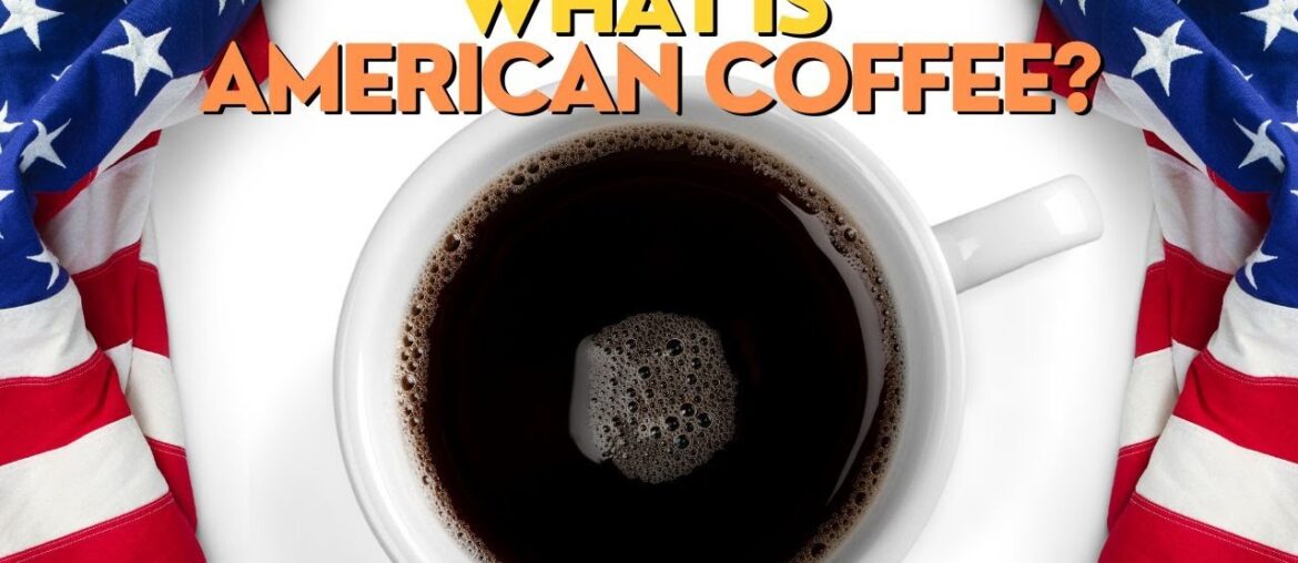 What Is American Coffee?
