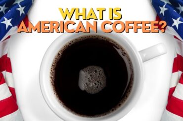 What Is American Coffee?