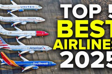 Top 5 BEST AIRLINES in the World For 2025