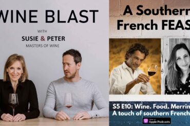 A Southern French Feast - Wine Blast podcast with Susie and Peter S5 E10