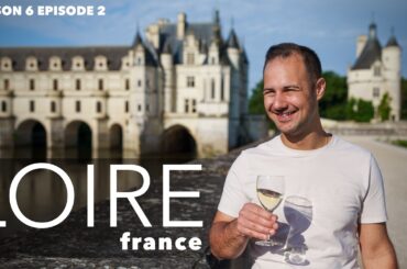 France’s Most Charming Wine Region? Wine, Castles, and Food in Loire!