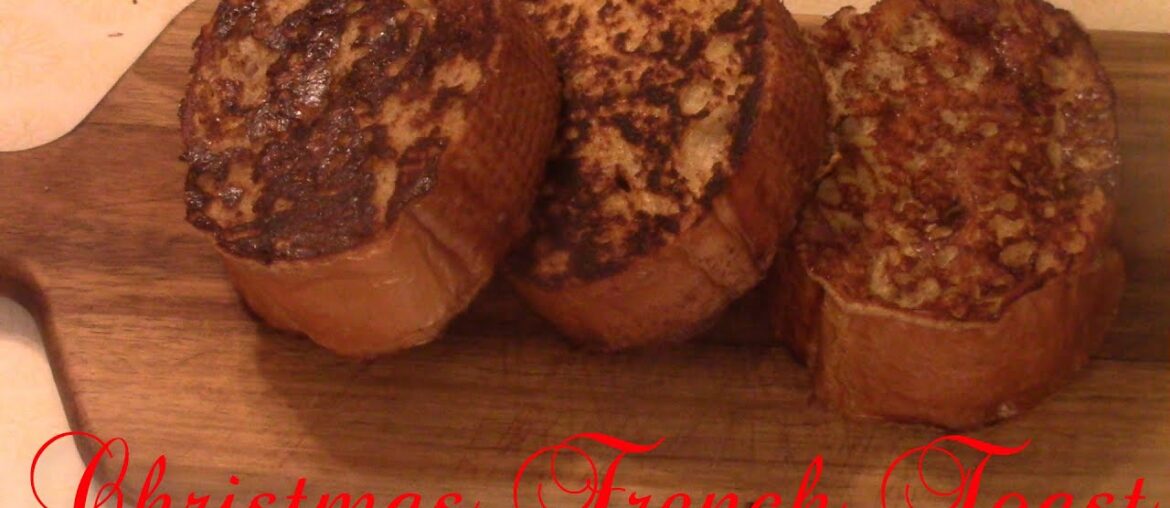 Christmas French Toast Christmas French Toast