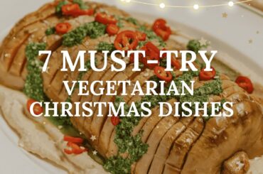 7 Vegetarian Christmas Recipes | Budget-Friendly & Delicious: From Appetizer to Dessert