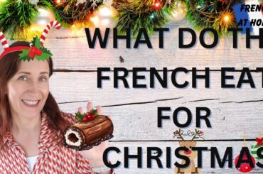 What Do French Eat For Christmas (French Meals)