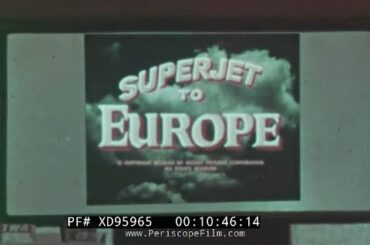 " TWA SUPERJET TO EUROPE " 1960 TRANS WORLD AIRLINES PROMO FILM  BOEING 707   XD95965