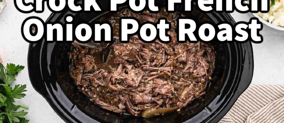 Crockpot French Onion Pot Roast: Comfort Food Done Right Crockpot French Onion Pot Roast: Comfort Food Done Right
