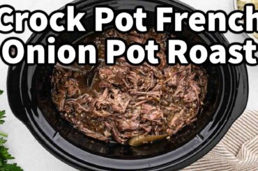 Crockpot French Onion Pot Roast: Comfort Food Done Right