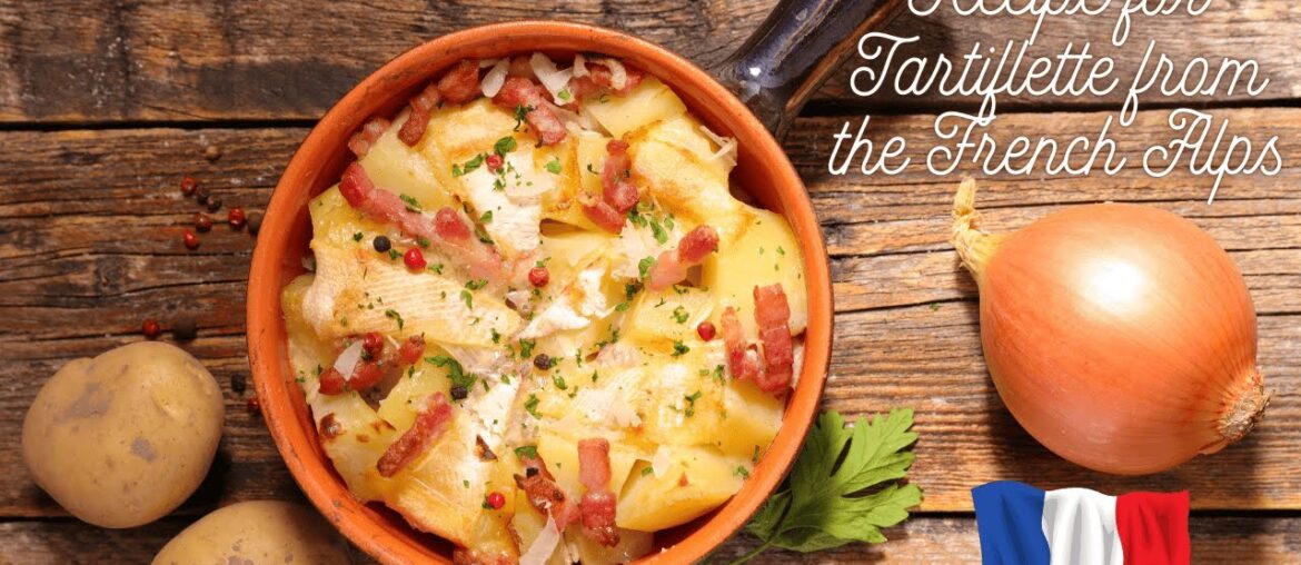 Recipe for Tartiflette from the French Alps Recipe for Tartiflette from the French Alps