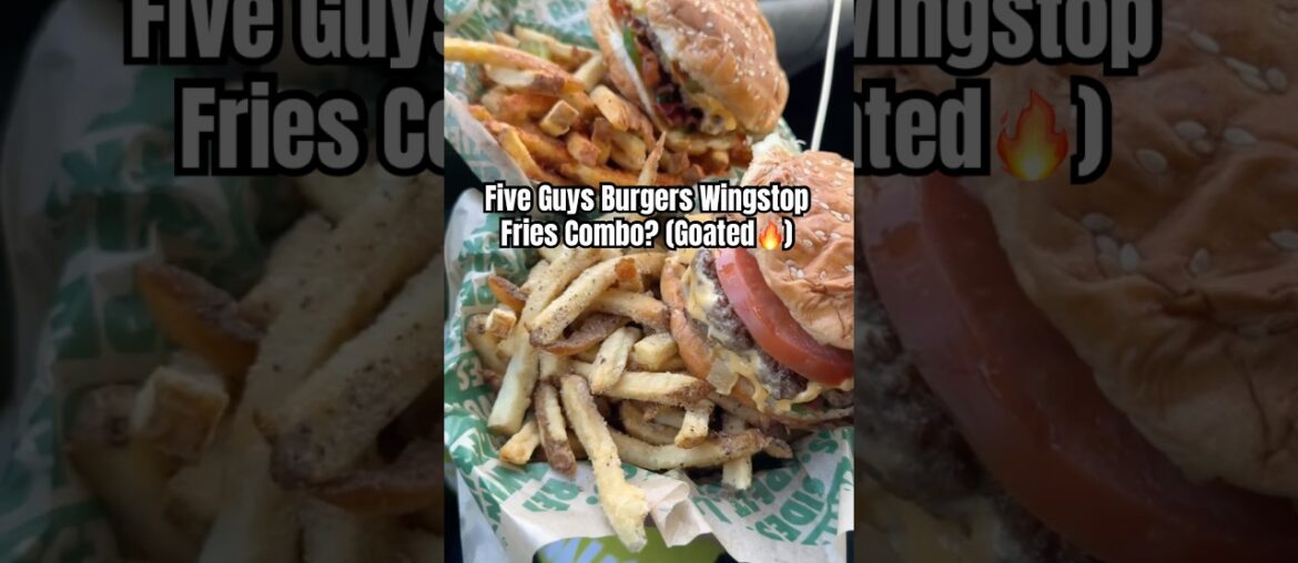 Five Guys Burgers Wingstop Fries Combo?