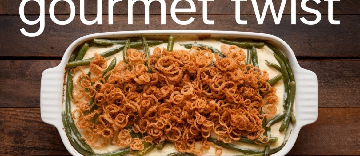 The Ultimate Green Bean Casserole | A Holiday Classic Reimagined The Ultimate Green Bean Casserole | A Holiday Classic Reimagined