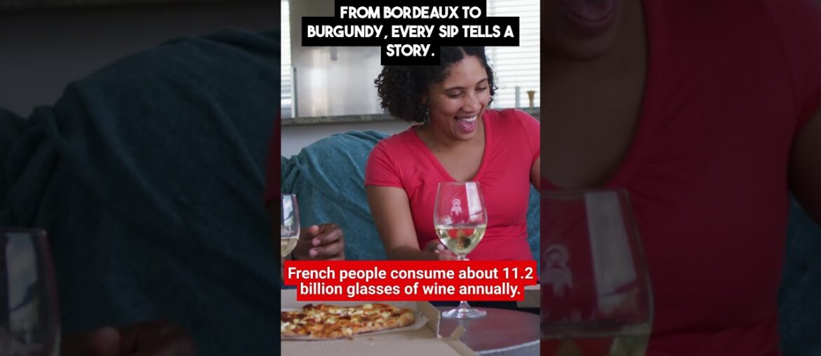 11 2 Billion Glasses of French Wine!