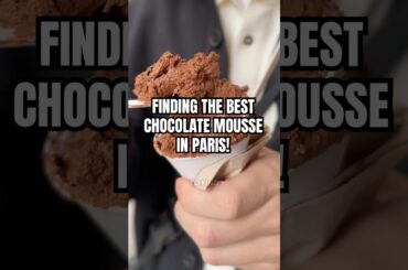 Finding the BEST Chocolate Mousse In Paris!