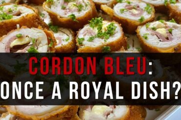 The Royal Origins Behind Chicken Cordon Bleu