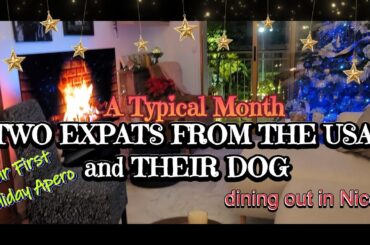 TWO EXPATS FROM THE US...  A TYPICAL MONTH TO REMEMBER, OUR LIFE IN NICE FRANCE