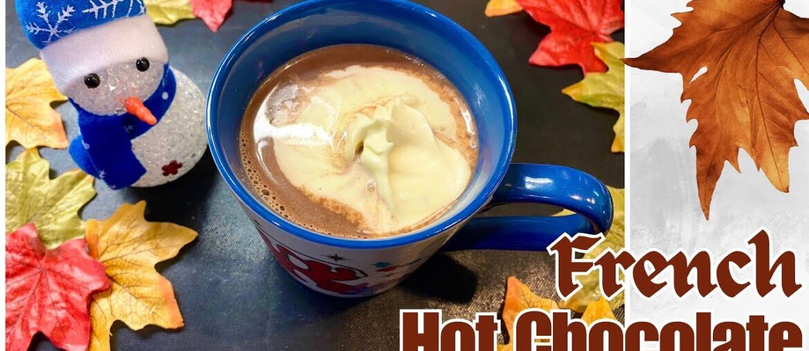 French Hot Chocolate | How to make Homemade Hot Chocolate | Hot Chocolate Recipe French Hot Chocolate | How to make Homemade Hot Chocolate | Hot Chocolate Recipe